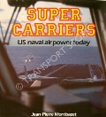Book cover of Super Carriers - US naval air power today by MONTBAZET, Jean-Pierre 